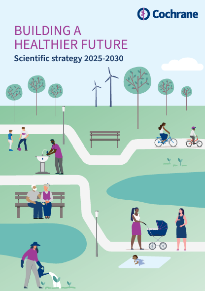 Titelseite von „Building a healthier future“ (Eine gesündere Zukunft erschaffen): Cochranes wissenschaftliche Strategie 2025-2030
